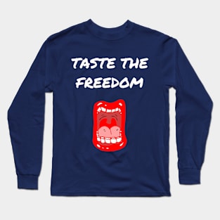 Taste The Freedom Long Sleeve T-Shirt